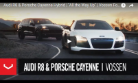 Audi R8 & Porsche Cayenne Hybrid | All the Way Up | Vossen Forged
